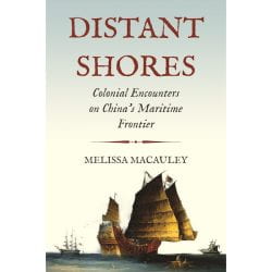March 6 — Reading Group — Distant Shores: Colonial Encounters on China’s Maritime Frontier